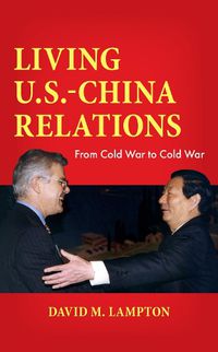 Cover image for Living U.S.-China Relations