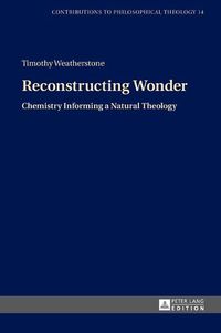 Cover image for Reconstructing Wonder: Chemistry Informing a Natural Theology