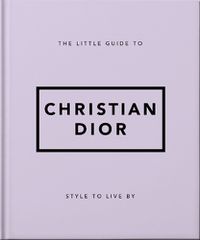 Cover image for The Little Guide to Christian Dior
