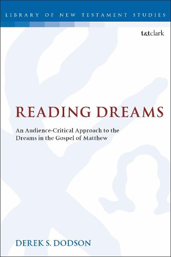 Cover image for Reading Dreams: An Audience-Critical Approach to the Dreams in the Gospel of Matthew