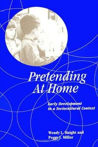 Cover image for Pretending at Home: Early Development in a Sociocultural Context