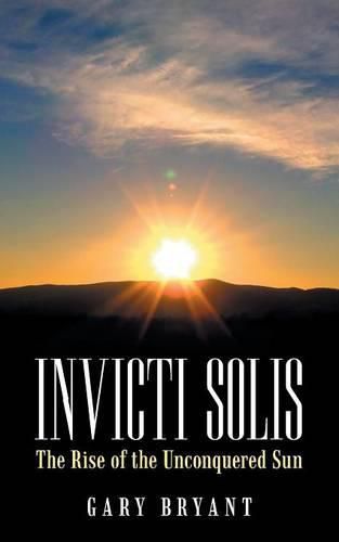 Cover image for Invicti Solis: The Rise of the Unconquered Sun