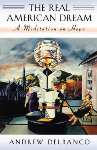 Cover image for The Real American Dream: A Meditation on Hope