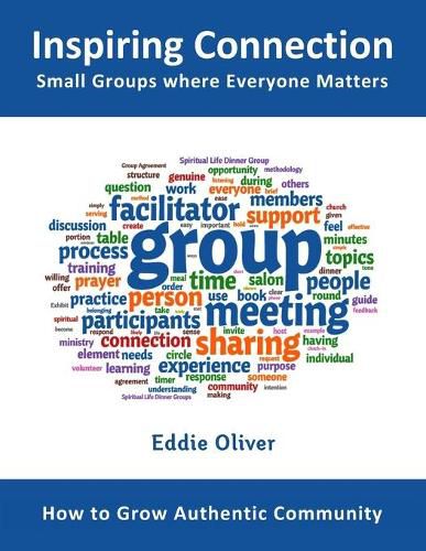 Cover image for Inspiring Connection: Small Groups where Everyone Matters: How to Grow Authentic Community