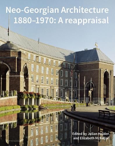 Cover image for Neo-Georgian Architecture 1880-1970: A reappraisal