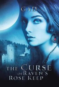 Cover image for The Curse of Raven's Rose Keep