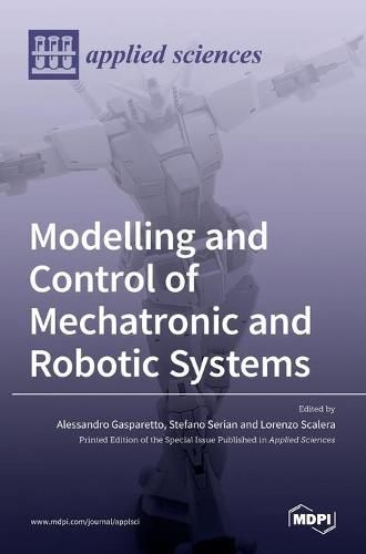 Cover image for Modelling and Control of Mechatronic and Robotic Systems