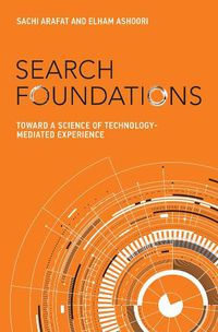 Cover image for Search Foundations: Toward a Science of Technology-Mediated Experience