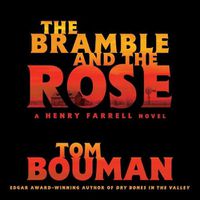 Cover image for The Bramble and the Rose: A Henry Farrell Novel