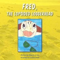 Cover image for Fred, the Lopsided Loggerhead