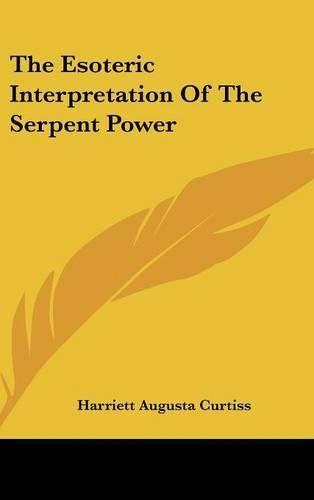 The Esoteric Interpretation of the Serpent Power