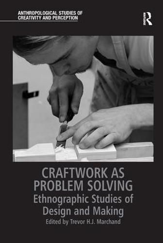 Cover image for Craftwork as Problem Solving: Ethnographic Studies of Design and Making