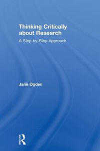 Cover image for Thinking Critically about Research: A Step by Step Approach