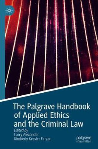 The Palgrave Handbook of Applied Ethics and the Criminal Law