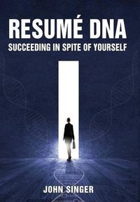 Cover image for Resume DNA: Succeeding in Spite of Yourself