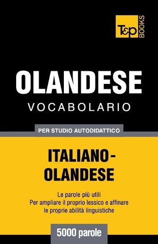 Vocabolario Italiano-Olandese per studio autodidattico - 5000 parole