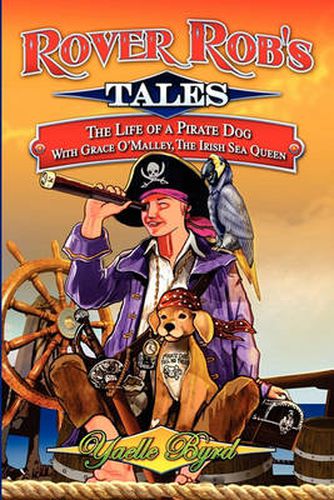 Cover image for Rover Rob's Tales: The Life of a Pirate Dog with Grace O' Malley, the Irish Sea Queen