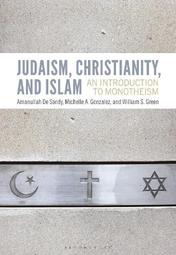 Judaism, Christianity, and Islam: An Introduction to Monotheism