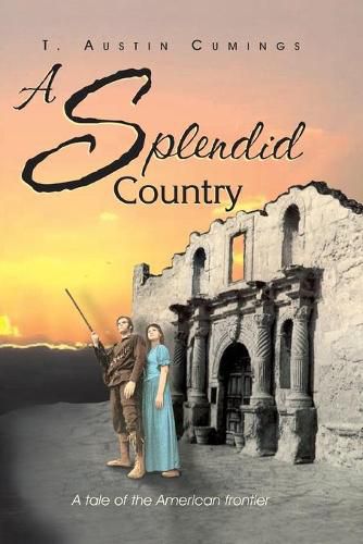 Cover image for A Splendid Country: A Tale of the American Frontier