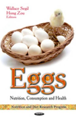 Cover image for Eggs: Nutrition, Consumption & Health