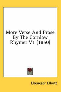 Cover image for More Verse and Prose by the Cornlaw Rhymer V1 (1850)