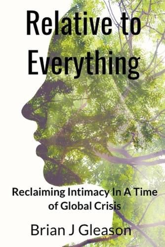 Cover image for Relative to Everything - Reclaiming Intimacy in a Time of Global Crisis