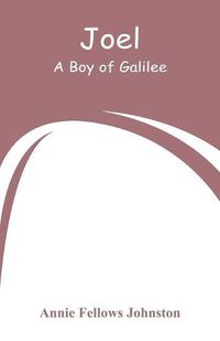 Cover image for Joel: A Boy of Galilee