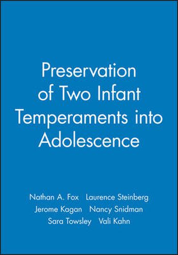 Preservation of Two Infant Temperaments into Adolescence