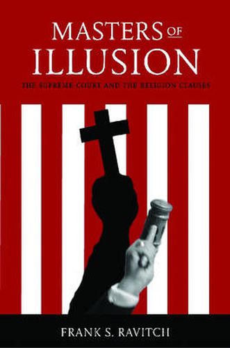 Cover image for Masters of Illusion: The Supreme Court and the Religion Clauses