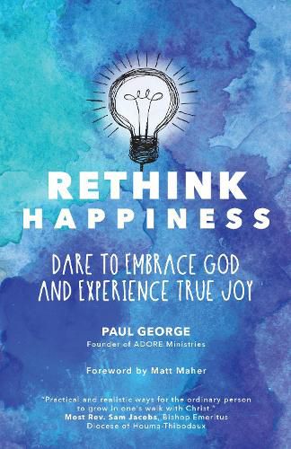 Cover image for Rethink Happiness: Dare to Embrace God and Experience True Joy