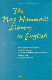 Cover image for The Nag Hammadi Library in English: Translated and Introduced by Members of the Coptic Gnostic Library Project of the Institute for Antiquity and Christianity, Claremont, California