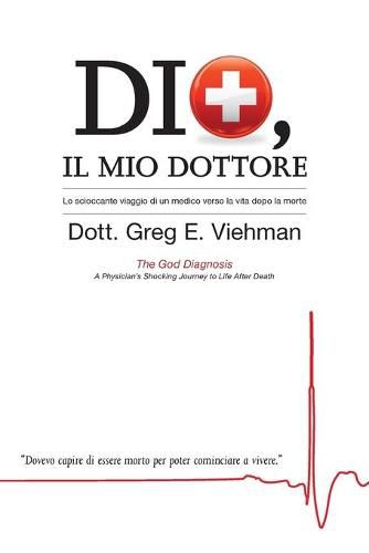 Dio, Il Mio Dottore: Lo scioccante viaggio di un medico verso la vita dopo la morte