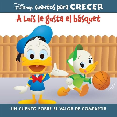 Cover image for Disney Cuentos Para Crecer a Luis Le Gusta El Basquet (Disney Growing Up Stories Louie Likes Basketball): Un Cuento Sobre El Valor de Compartir (a Story about Sharing)
