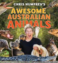 Cover image for Chris Humfrey's Awesome Australian Animals