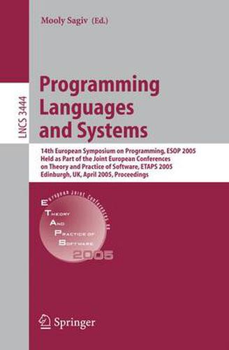 Cover image for Programming Languages and Systems: 14th European Symposium on Programming, ESOP 2005, Held as Part of the Joint European Conferences on Theory and Practice of Software, ETAPS 2005, Edinburgh, UK, April 4-8, 2005, Proceedings