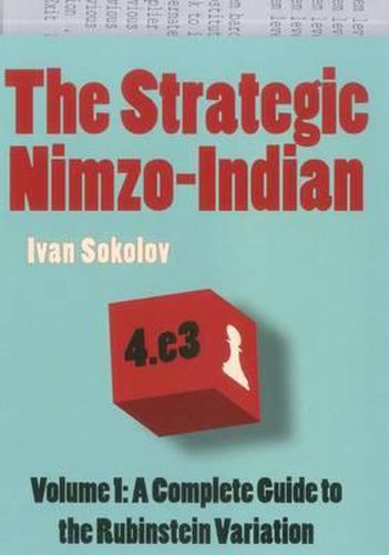 Cover image for The Strategic Nimzo-Indian: A Complete Guide to the Rubinstein Variation