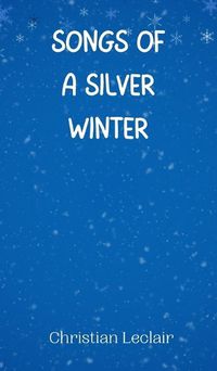 Cover image for Songs of a Silver Winter