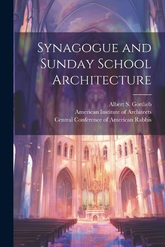 Cover image for Synagogue and Sunday School Architecture