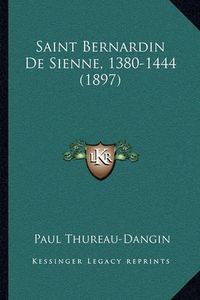 Cover image for Saint Bernardin de Sienne, 1380-1444 (1897)