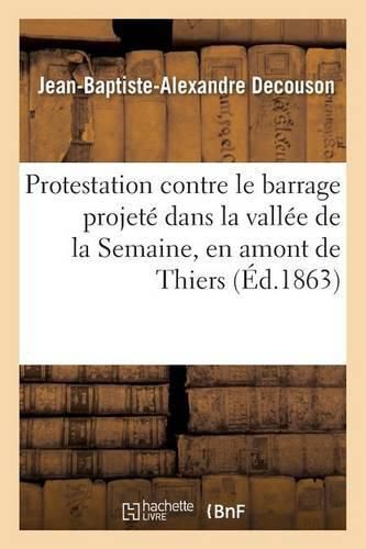 Protestation Contre Le Barrage Projete Dans La Vallee de la Semaine, En Amont de Thiers