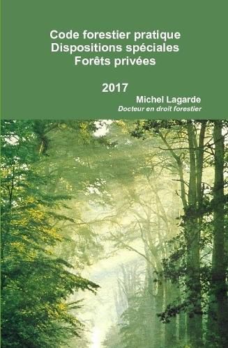 Cover image for Code Forestier Pratique Dispositions Speciales Aux Forets Privees 2015