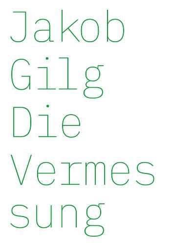 Cover image for Jakob Gilg: Die Vermessung