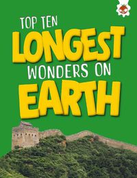 Cover image for Top Ten Longest Wonders on Earth