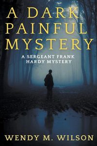 Cover image for A Dark and Painful Mystery