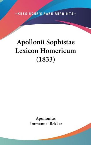 Cover image for Apollonii Sophistae Lexicon Homericum (1833)