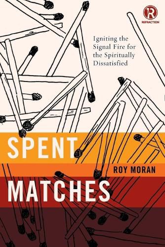 Cover image for Spent Matches: Igniting the Signal Fire for the Spiritually Dissatisfied