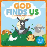 Cover image for God Finds Us: A Book about Being Found