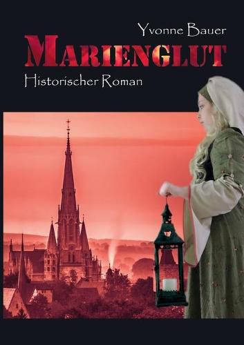 Cover image for Marienglut: Historischer Muhlhausen-Roman Band 2