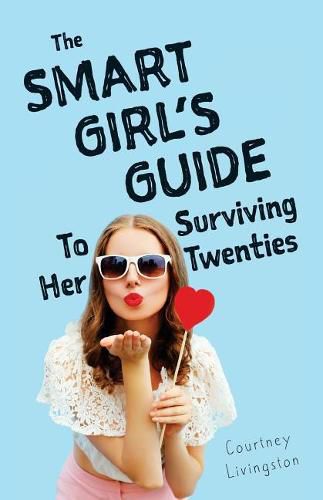 Cover image for The Smart Girl's Guide to Surviving Her Twenties