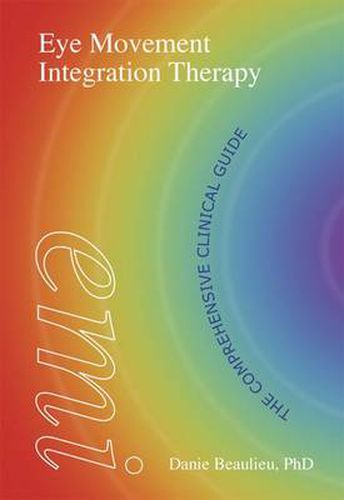 Cover image for Eye Movement Integration Therapy: The Comprehensive Clinical Guide